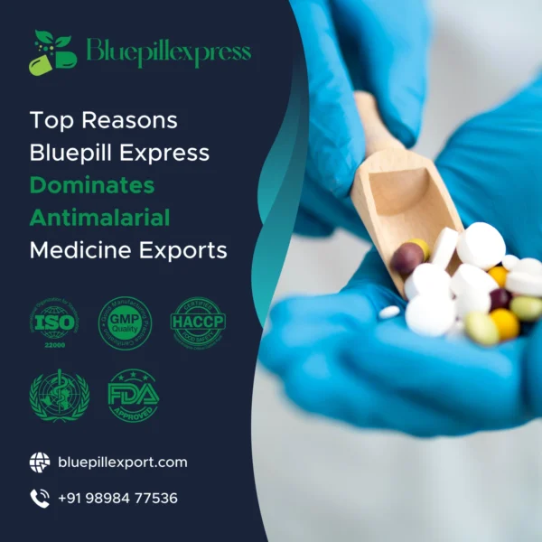 Top Reasons Bluepill Express Dominates Antimalarial Medicine Exports